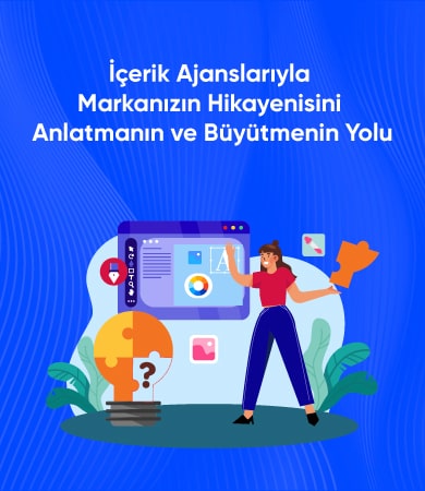 icerik-ajanslariyla-markanızın-hikayenisini-anlatmanin-ve-buyutmenin-yolu_