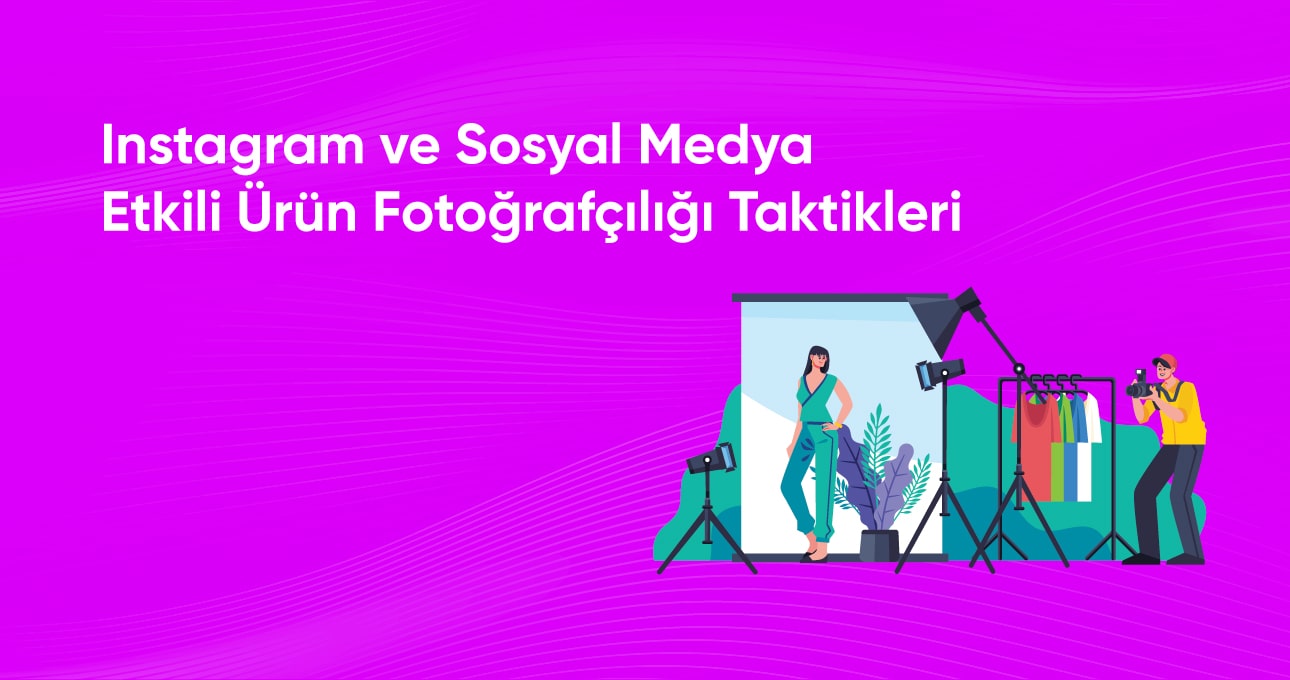 sosyal-medya-urun-fotografciligi-