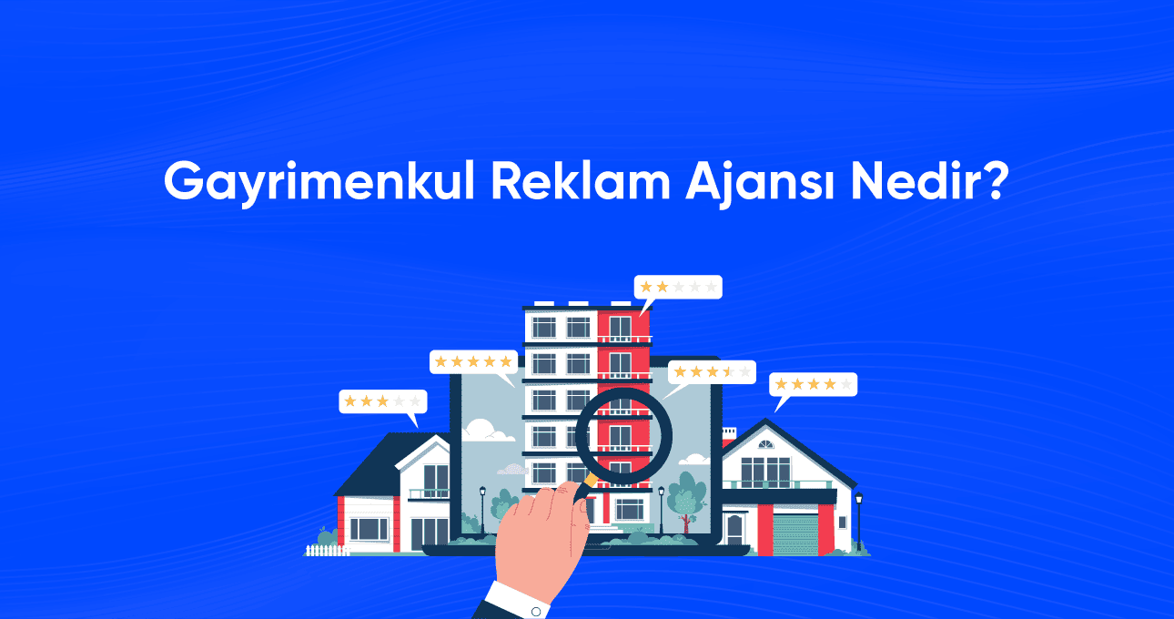 gayrimenkul-reklam-ajansı-nedir