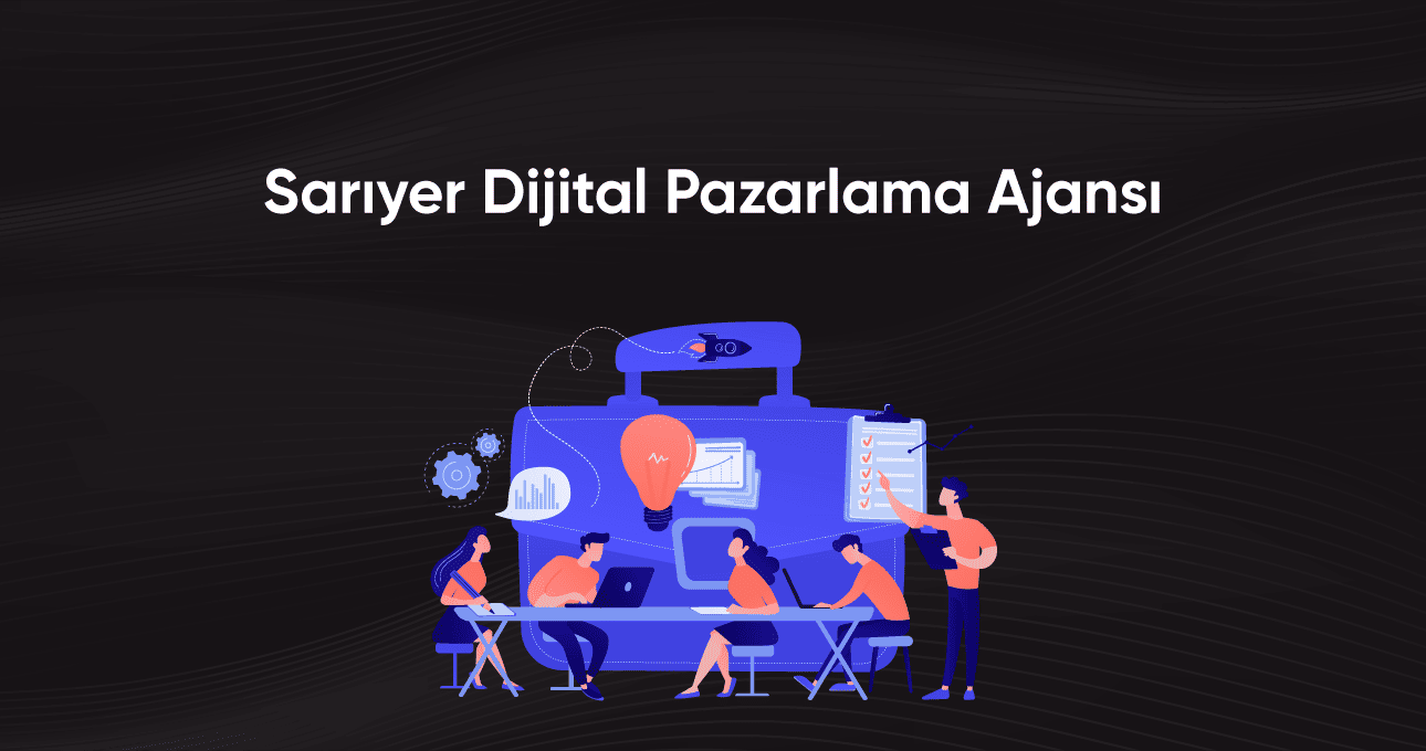 sariyer-dijital-pazarlama-ajansi